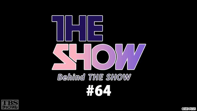 BEHIND THE SHOW #64