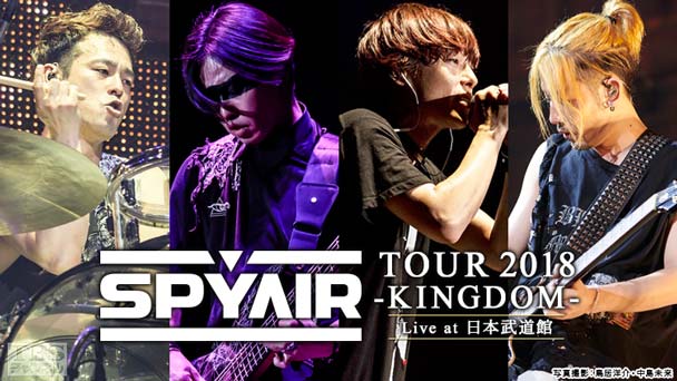 SPYAIR TOUR 2018 -KINGDOM- Live at 日本武道館