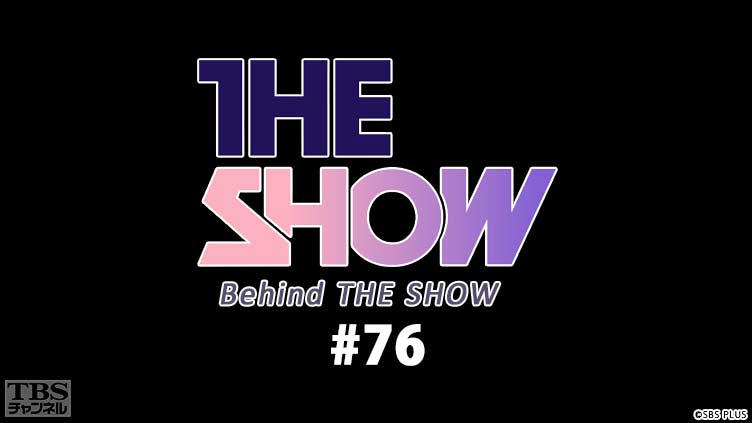 BEHIND THE SHOW #76