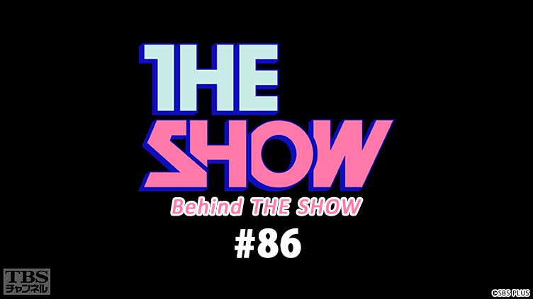 BEHIND THE SHOW #86