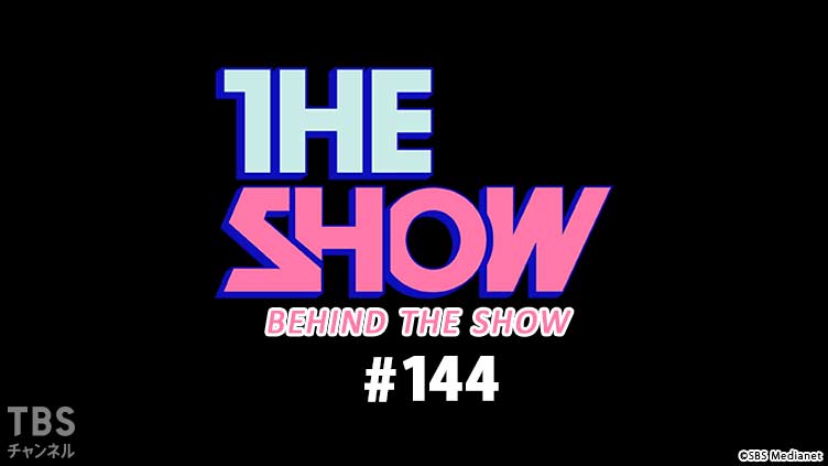 BEHIND THE SHOW #144