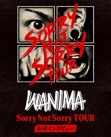 WANIMA Sorry Not Sorry TOUR&SPインタビュー