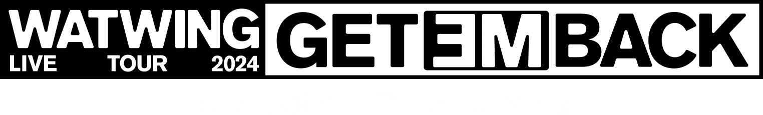 WATWING LIVE TOUR 2024 - Get Em Back - at 幕張メッセ 全曲ノーカット版