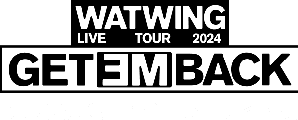 WATWING LIVE TOUR 2024 - Get Em Back - at 幕張メッセ 全曲ノーカット版