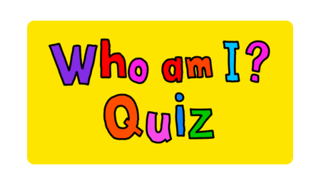 Who am I? QUIZ