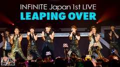 INFINITE Japan 1st LIVE「Leaping Over」