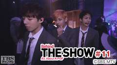 Behind THE SHOW All About K−POP #11
