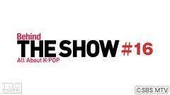 Behind THE SHOW All About K−POP #16