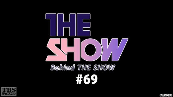 BEHIND THE SHOW #69
