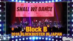 Block B 2018 BLOCKBUSTER IN JAPAN
