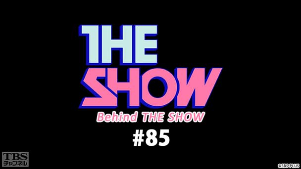 BEHIND THE SHOW #85