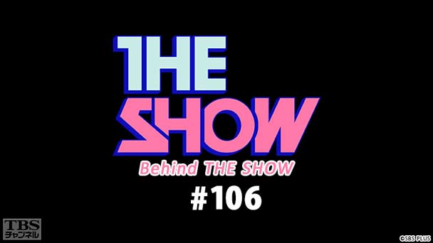 BEHIND THE SHOW #106