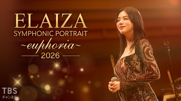 ELAIZA Symphonic Portrait 2026 ~euphoria~