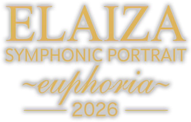 ELAIZA Symphonic Portrait 2026 ～euphoria～